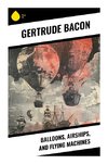 Balloons, Airships, and Flying Machines