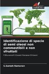 Identificazione di specie di semi oleosi non commestibili e non sfruttati