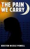 THE PAIN WE CARRY