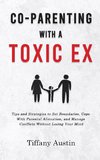 Co-Parenting With a Toxic Ex