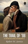 The Trail Of '98 A Northland Romance