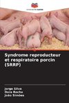 Syndrome reproducteur et respiratoire porcin (SRRP)