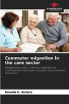 Commuter migration in the care sector