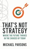 That's Not Strategy