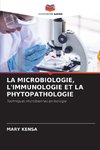 LA MICROBIOLOGIE, L'IMMUNOLOGIE ET LA PHYTOPATHOLOGIE
