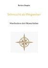 Sehnsucht als Wegweiser