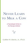 Never Learn to Milk a Cow