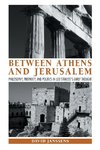 Between Athens and Jerusalem