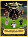 Lionel Messi The Inspiration of a Generation