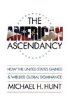 Hunt, M:  The American Ascendancy