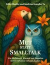 Mut statt Smalltalk