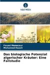 Das biologische Potenzial algerischer Kräuter: Eine Fallstudie