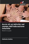 Avvio di un'attività nel campo dell'educazione infantile