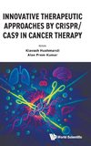 INNOVATIVE THERAPEUTIC APPROACHES CRISPR/CAS9 CANCER THERAPY