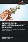PRODUZIONE DI BIOPLASTICA DA RIFIUTI DI ANANAS