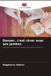 Danser, c'est rêver avec ses jambes