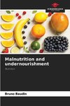 Malnutrition and undernourishment
