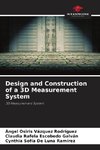 Design and Construction of a 3D Measurement System