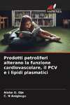 Prodotti petroliferi alterano la funzione cardiovascolare, il PCV e i lipidi plasmatici