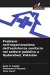 Problemi nell'organizzazione dell'assistenza sanitaria nel settore pubblico a Hyderabad, Pakistan