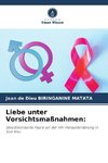 Liebe unter Vorsichtsmaßnahmen: