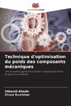 Technique d'optimisation du poids des composants mécaniques
