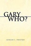 Gary Who?