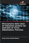 Misurazione della dose di radiazioni gamma nel distretto di Turch. Abbottabad, Pakistan
