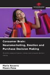 Consumer Brain: Neuromarketing, Emotion and Purchase Decision Making