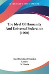 The Ideal Of Humanity And Universal Federation (1900)