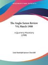 The Anglo-Saxon Review V4, March 1900