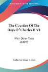 The Courtier Of The Days Of Charles II V1