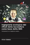 Ingegneria ecologica dei rifiuti della tecnosfera come base della NES