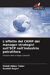 L'effetto del CKMP dei manager strategici sull'SCP nell'industria petrolifera