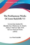 The Posthumous Works Of Anne Radcliffe V3