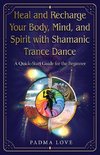 Heal and Recharge Your Body, Mind, and Spirit with Shamanic Trance Dance