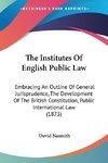 The Institutes Of English Public Law