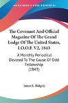 The Covenant And Official Magazine Of The Grand Lodge Of The United States, I.O.O.F. V2, 1843