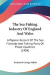 The Sea Fishing Industry Of England And Wales