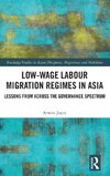 Low-wage Labour Migration Regimes in Asia