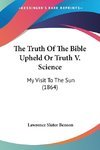 The Truth Of The Bible Upheld Or Truth V. Science