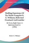 Thrilling Experience Of The Welsh Evangelist R. G. Williams, Reformed Drunkard And Gambler