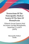 Transactions Of The Homeopathic Medical Society Of The State Of Pennsylvania