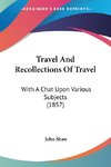 Travel And Recollections Of Travel