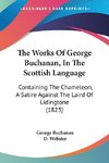 The Works Of George Buchanan, In The Scottish Language
