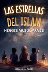 Las Estrellas del Islam - Cómo héroes musulmanes cambiaron el mundo