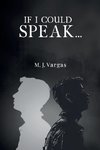 If I Could Speak...