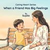 When a Friend Has Big Feelings