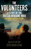 The Volunteers. A Story of the Russo-Ukraine War