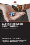 LA PHARMACOLOGIE HOSPITALIÈRE :